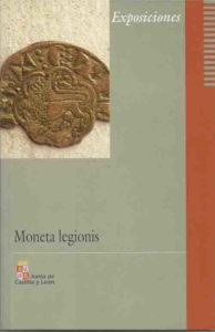FIGUEROLA, Miguel. Moneta legionis. Del denario ... [exposición]